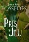 [Possédés 01] • T1 Possédés, Pris Au Jeu